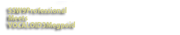 Singer Song Writer 9 Professional Meets VOCALOID3 Megpoid